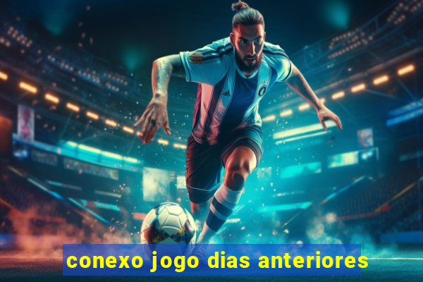 conexo jogo dias anteriores